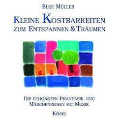Kleine Kostbarkeiten zum Entspannen und Tr�umen. CD. Die sch�nste Phantasie- und M�rchenreisen mit Musik