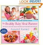 The Healthy Baby Meal Planner: 200 Qu...