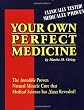 Your Own Perfect Medicine