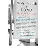 nasty brutish and long adventures in eldercare