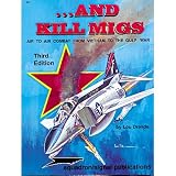 ...And Kill MiGs, Air to Air Combat From Vietnam to the Gulf War - Aircraft Specials series (6072)