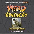 Weird Kentucky: Your Travel Guide to Kentucky's Local Legends and Best Kept Secrets