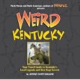 Weird Kentucky: Your Travel Guide to Kentucky's Local Legends and Best Kept Secrets (Weird) by Jeffrey Scott Holland, Mark Moran, and Mark Sceurman