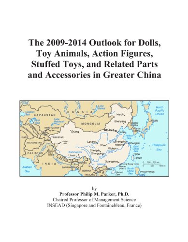 The 2009-2014 Outlook for Dolls, Toy Animals, Action Figures, Stuffed Toys, and Related Parts and Accessories in Greater China