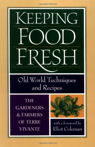 Keeping Food Fresh: Old World Techniques & Recipes