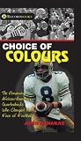 Choice of Colours: The Pioneering African-American Quarterbacks Who Changed the Face of Football (Lorimer Recordbooks)