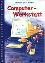 Computer-Werkstatt: Schreiben und Gestalten mit Word. 10 Entdeckerkarten und 25 Projektkarten