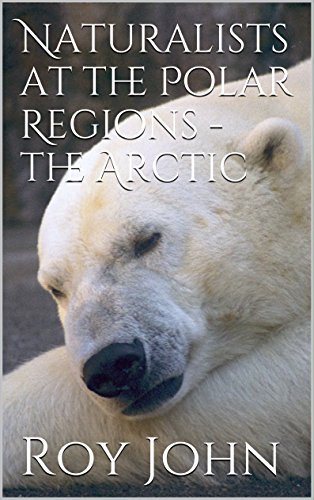 Naturalists at the Polar Regions - the Arctic