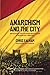 Anarchism and the City: Revolution and Counter-Revolution in Barcelona, 1898-1937
