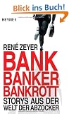 Bank, Banker, Bankrott: Storys aus der Welt der Abzocker