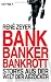 Bank, Banker, Bankrott: Storys aus der Welt der Abzocker