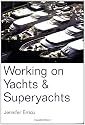Working on Yachts and Superyachts (Working on Yachts & Superyachts)