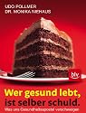 Wer gesund lebt, ist selber schuld: Was uns Gesundheitsapostel verschweigen