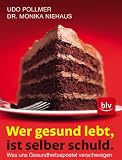 Produkt-Bild: Wer gesund lebt, ist selber schuld: Was uns Gesundheitsapostel verschweigen