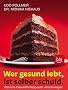 Wer gesund lebt, ist selber schuld: Was uns Gesundheitsapostel verschweigen