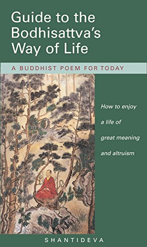 Guide to the Bodhisattva's Way of Life: How to enjoy a life of great meaning and altruism