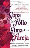 Sopa de Pollo para el Alma de la Pareja: Relatos inspirecionales sobre el amor y las relaciones (Chicken Soup for the Soul)