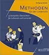 Methoden und Arbeitstechniken: Methoden f�r den Unterricht: 75 kompakte �bersichten f�r Lehrende und Lernende