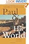 Paul & His World: Interpreting the New Testament in Its Context