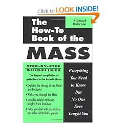 The How-To Book of the Mass: Everything You Need to Know But No One Ever Taught You