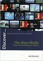 Discover...Topics for Advanced Learners: Discover ... : The Mass Media - From Gutenberg to Gates