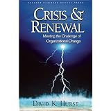 Crisis and Renewal: Meeting the Challenge of Organizational Change