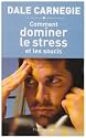 Comment dominer le stress et les soucis