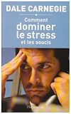 COMMENT DOMINER LE STRESS ET LES SOUCIS N.E.