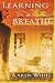 Learning to Breathe