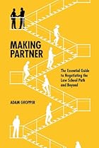 Making Partner: The Essential Guide to Negotiating the Law School Path and Beyond