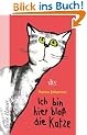 Ich bin hier blo� die Katze