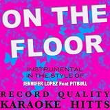 On The Floor (w/ Pitbull) - J. Lo
