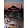 Rumi Returning: The Triumph of Divine Passion