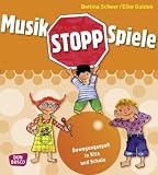 Musikstopp-Spiele: Bewegungsspa&szlig; in Kita und Schule - Bettina Scheer, Elke Gulden