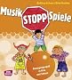 Musikstopp-Spiele: Bewegungsspa� in Kita und Schule