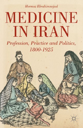 Medicine in Iran: Profession, Practice and Politics, 1800-1925