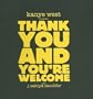 Kanye West Presents Thank You and You're Welcome