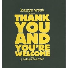Kanye West Presents Thank You and You're Welcome
