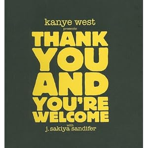 Amazon.com: Kanye West Presents Thank You and You're Welcome (9780978967918): Kanye West: Books