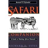 The Safari Companion: A Guide to Watching African Mammals; Including Hoofed Mammals, Carnivores, and Primatesvon "Richard D. Estes"