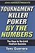 Tournament Killer Poker By The Numbers