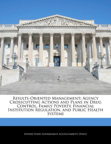 results oriented management agency crosscutting actions and plans in drug control family poverty financial
