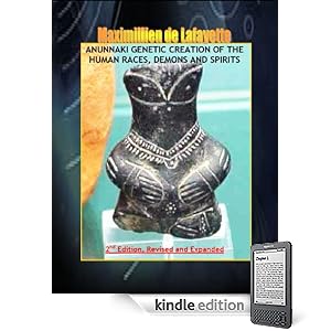 Anunnaki Genetic Creation of the Human Races, Demons and Spirits.2nd Edition. REVISED AND EXPANDED. (The most important aspects and characteristic features of the Anunnaki and extraterrestrials)