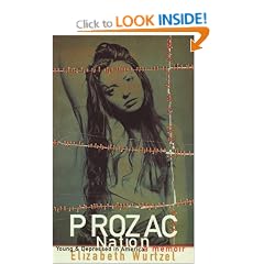 Prozac Nation: Young and Depressed in America - A Memoir