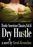 Erotic American Classics, Vol. 6: Dry Hustle