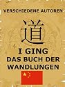 I Ging - Das Buch der Wandlungen (Kommentierte und Illustrierte Ausgabe)