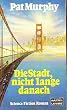 Die Stadt, nicht lange danach. Science Fiction Roman.