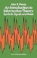 An Introduction to Information Theory: Symbols, Signals and Noise (Dover Books on Mathematics)