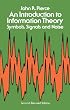 An Introduction to Information Theory: Symbols, Signals and Noise