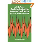 An Introduction to Information Theory: Symbols, Signals and Noise by John R. Pierce